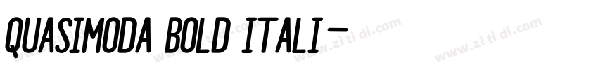 Quasimoda bold itali字体转换 Quasimoda bold itali字体转换